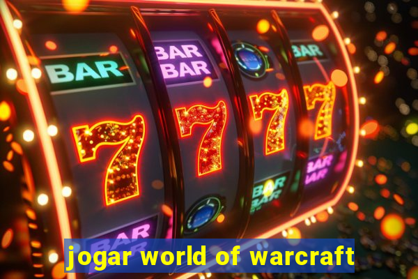 jogar world of warcraft